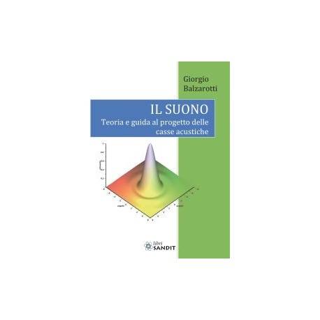 IL SUONO - TEORIA E GUIDA DELLE CASSE ACUSTICHE