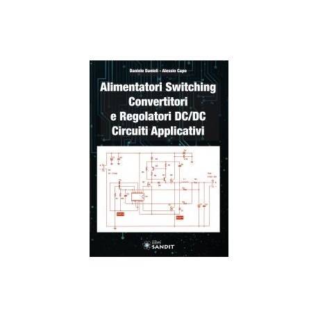 ALIMENTATORI SWITCHING CONVERTITORI E REGOLATORI DC/DC CIRCUITI APPLICATIVI
