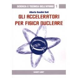 GLI ACCELERATORI PER FISICA NUCLEARE