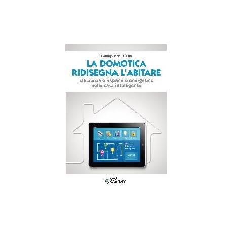 LA DOMOTICA RIDISEGNA L'ABITARE