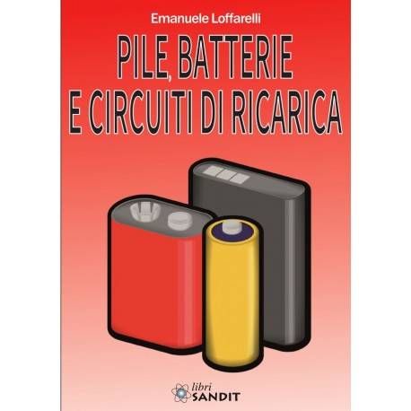 PILE BATTERIE E CIRCUITI DI RICARICA