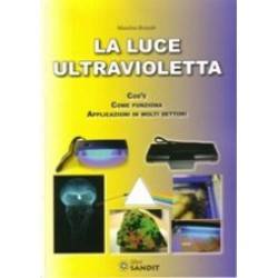 Libro - La luce ultravioletta - Cos'è - Come funziona. Applicazione in molti settori