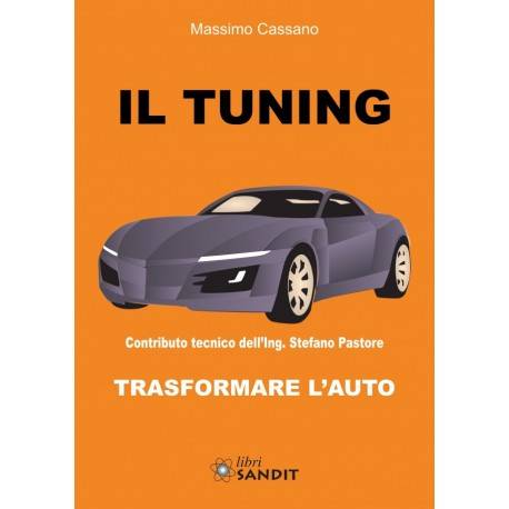 IL TUNING - TRASFORMARE L'AUTO