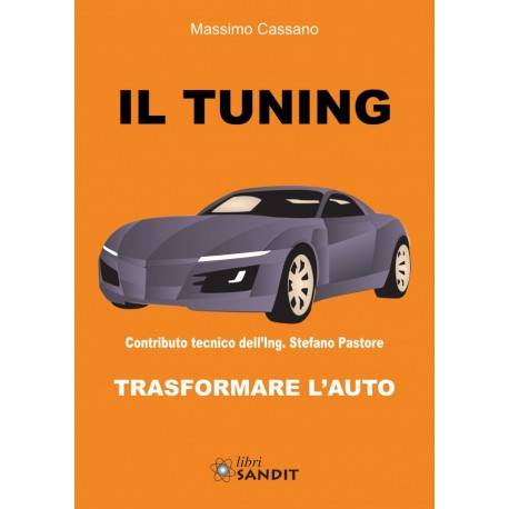 IL TUNING - TRASFORMARE L'AUTO