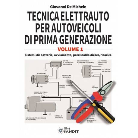 TECNICA ELETTRAUTO PER AUTOVEICOLI DI PRIMA GENERAZIONE - VOL.1